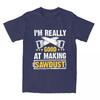 Gift For Wood Worker Carpenter Merch T-Shirts for Men Women I'm Really Good at Making Sawdust Humorous Cotton Classic Clothing