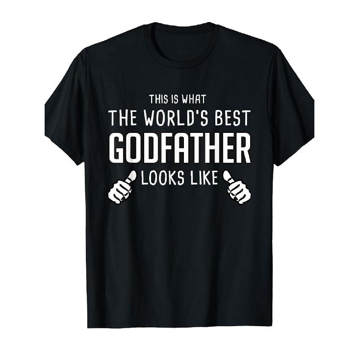 What The Worlds Best Godfather Looks Like - Godfather Shirt Fun Britishn Fashion Graphic T-Shirt, Soft Unisex, Tees, Affordable Everyday Wear, Great