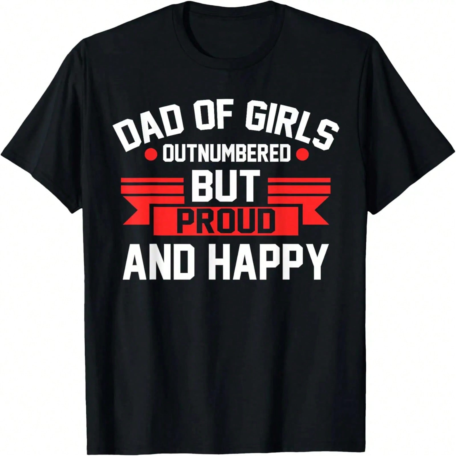 Dad Of S Outnumbered But Proud And T-Shirt S