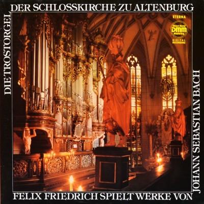 

LP Record JOHANN SEBASTIAN BACH FELIX FRIEDR Die Trostorgel der Schlokirche zu 725050 ETERNA 1987 German Dem Classical Used