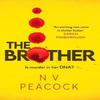 The Brother by N V Peacock Paperback Book 9781804364611