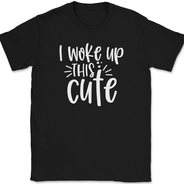 I Woke Up This Cute T-Shirt Funny Beautiful Joke Humor Text Tee