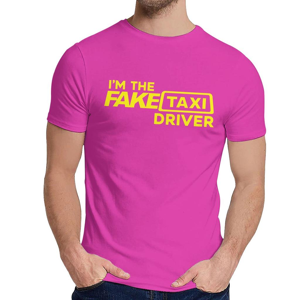 Fake Taxi Driver T Shirt Unisex Soft 100 Pure Cotton T Shirt Fashion Crewneck