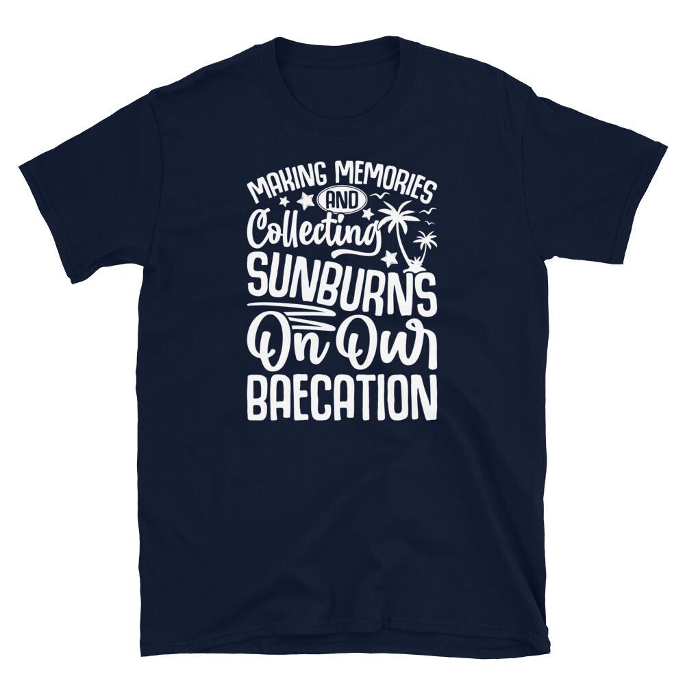 

Making Memories and Collecting Sunburns Baecation Short-Sleeve Unisex T-Shirt L
