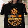 Dankbar für Basketball Herbst Thanksgiving Halloween T-Shirt 1F2284 Unisex T-Shirt