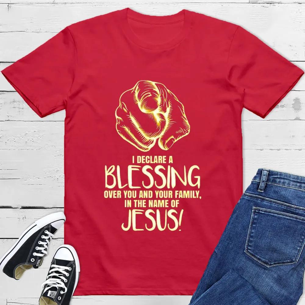 I Declare A Blessing Over You TShirt Men Women Short Sleeve Cotton Tees Luxury Brand Shirt Oversize Tops Summer Mens Clothing