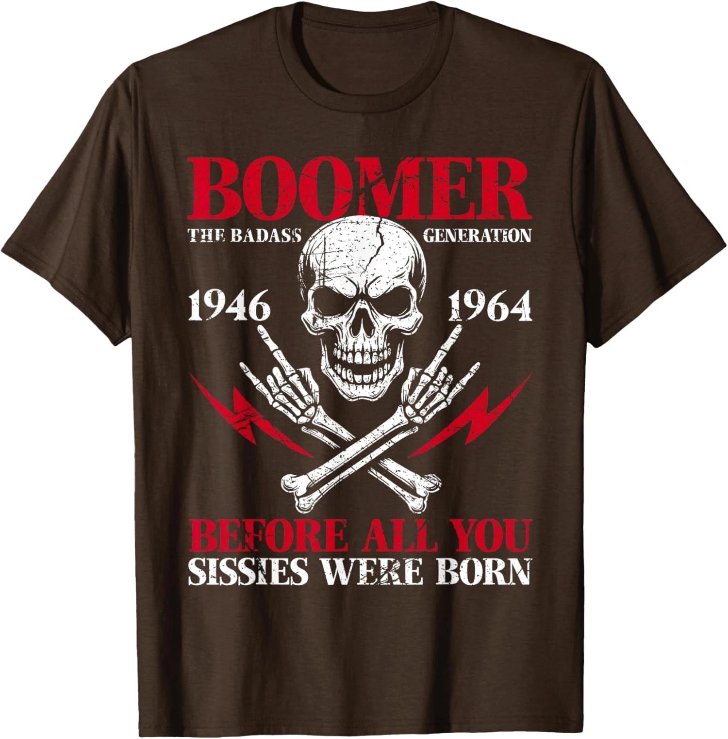 Boomer Generation Badass Before All You Sissies Unisex T-Shirt 2XL