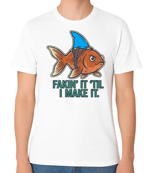 Fakin It Til I Make It Funny Fish Shark Fin Graphic Unisex T-Shirt L