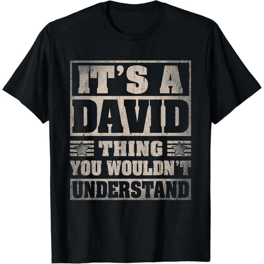 David First Name Shirt It s A David Thing T-Shirt S