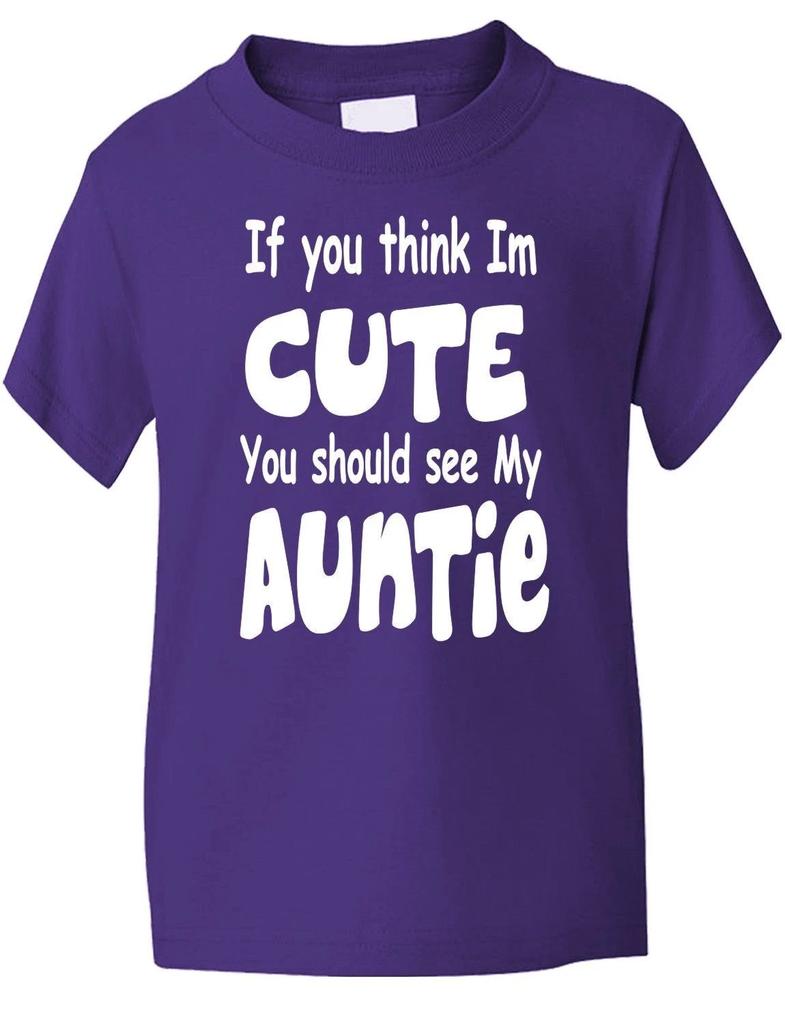 Think I'm Cute See My Auntie Funny Kids Boys Girls T-Shirt Birthday Age 1-13