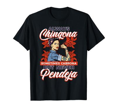 Latina Immer Chingona Manchmal Cabrona Aber Nie Pendeja M Geschenk T-Shirt, Ganzjahres-Familien-T-Shirt. Grafik-T-Shirts