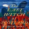 The Last Witch of Scotland by Philip Paris Paperback Book 9781785305245