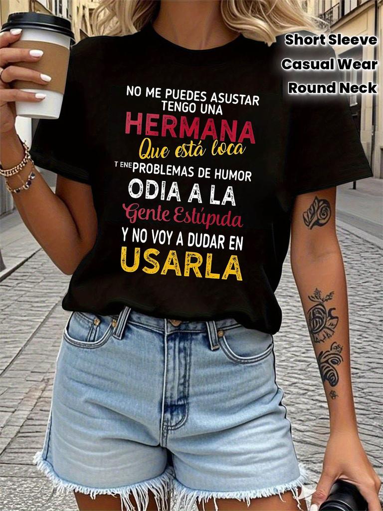 T-Shirt, Short Sleeve Crew Neck Casual Top, 'NO ME PUEDES ASUSTAR TENGO UNA HERMANA' Letter Print, Women's Clothing, for Summer & Spring