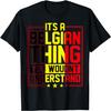 It's Belgian Thing You Wouldn't Understand Football Player T-Shirt