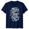 Its Never Too Late To Start TShirt New Beginnings Motivational Birthday