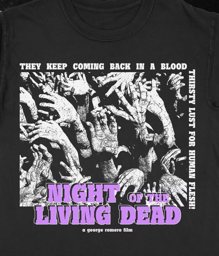 Night of The Living Dead Tshirt Casual Comfortable Highquality and Stylish Unisex Pure Cotton Streetwear Tshirt