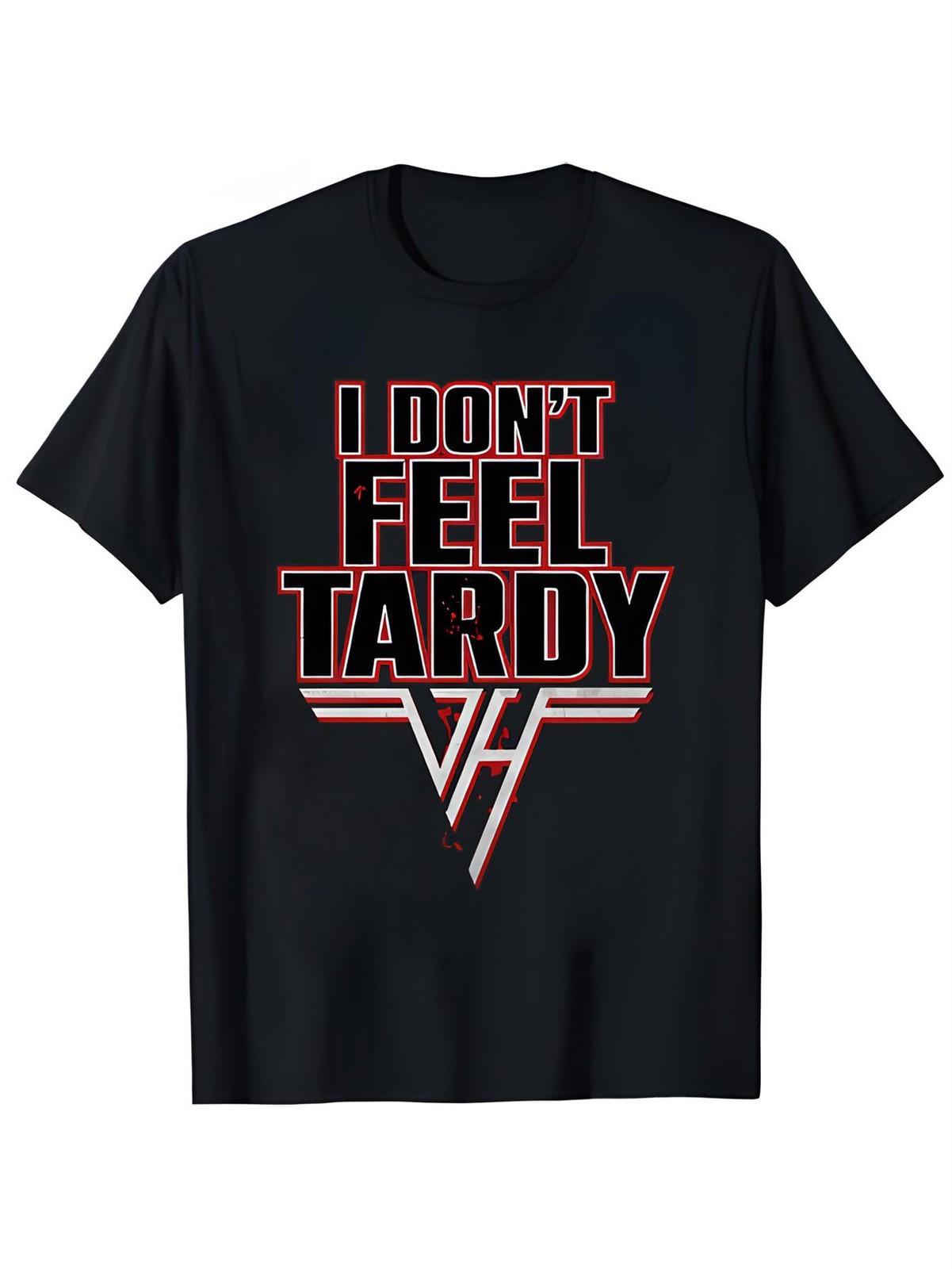 Men s Funny I Don t Feel Tardy Slogan & VH Logo T-Shirt - Oversized Relaxed Fi S