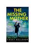 Libro The Missing Mother : A Completely Gripping and Unputdownable Psychological Thriller