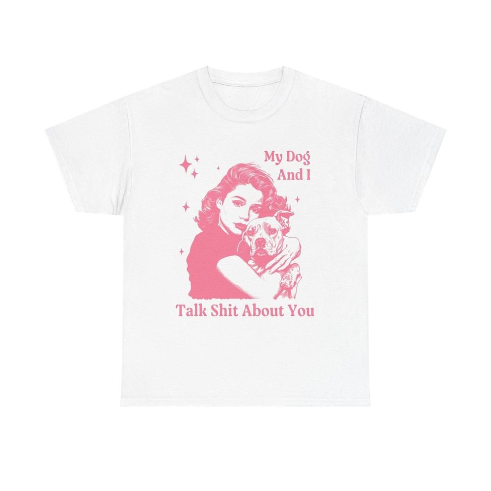 My Dog And I Funny Jokes Graphic T Shirt NEW ADULT Unisex T-Shirt XXL
