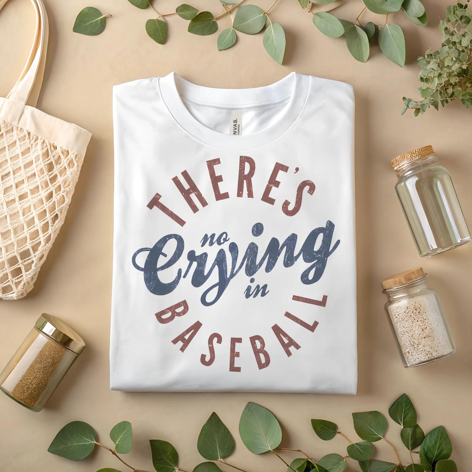 There’s No Crying in Baseball T-Shirt – Funny Sports Quote Tee for Baseball A134 3XL