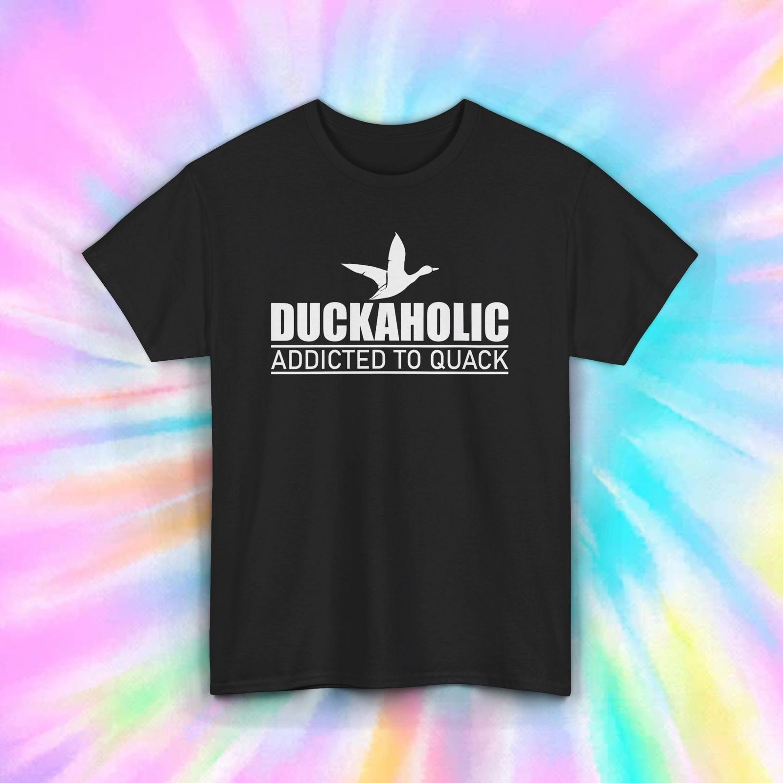 Duckaholic Addicted to Quack Tee | Funny Duck Hunting Shirt | Outdoors Gift S