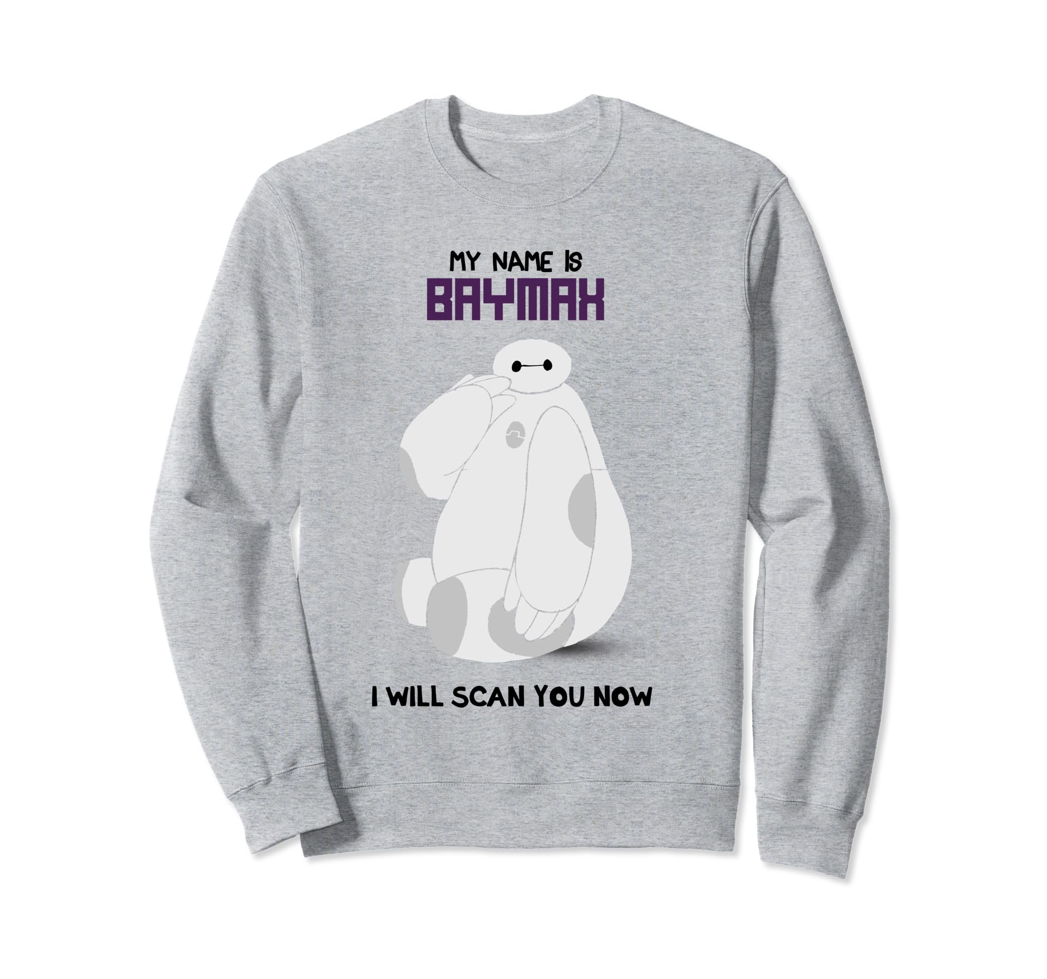 

Disney Big Hero 6 My Name is Baymax I Will Scan You Now Sweatshirt