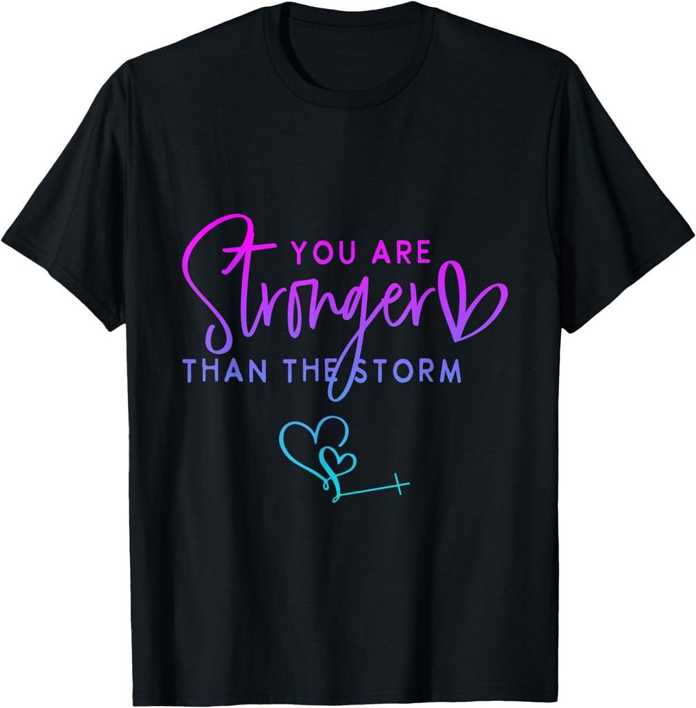 You are Stronger Than The Storm Funny Christian T-Shirt