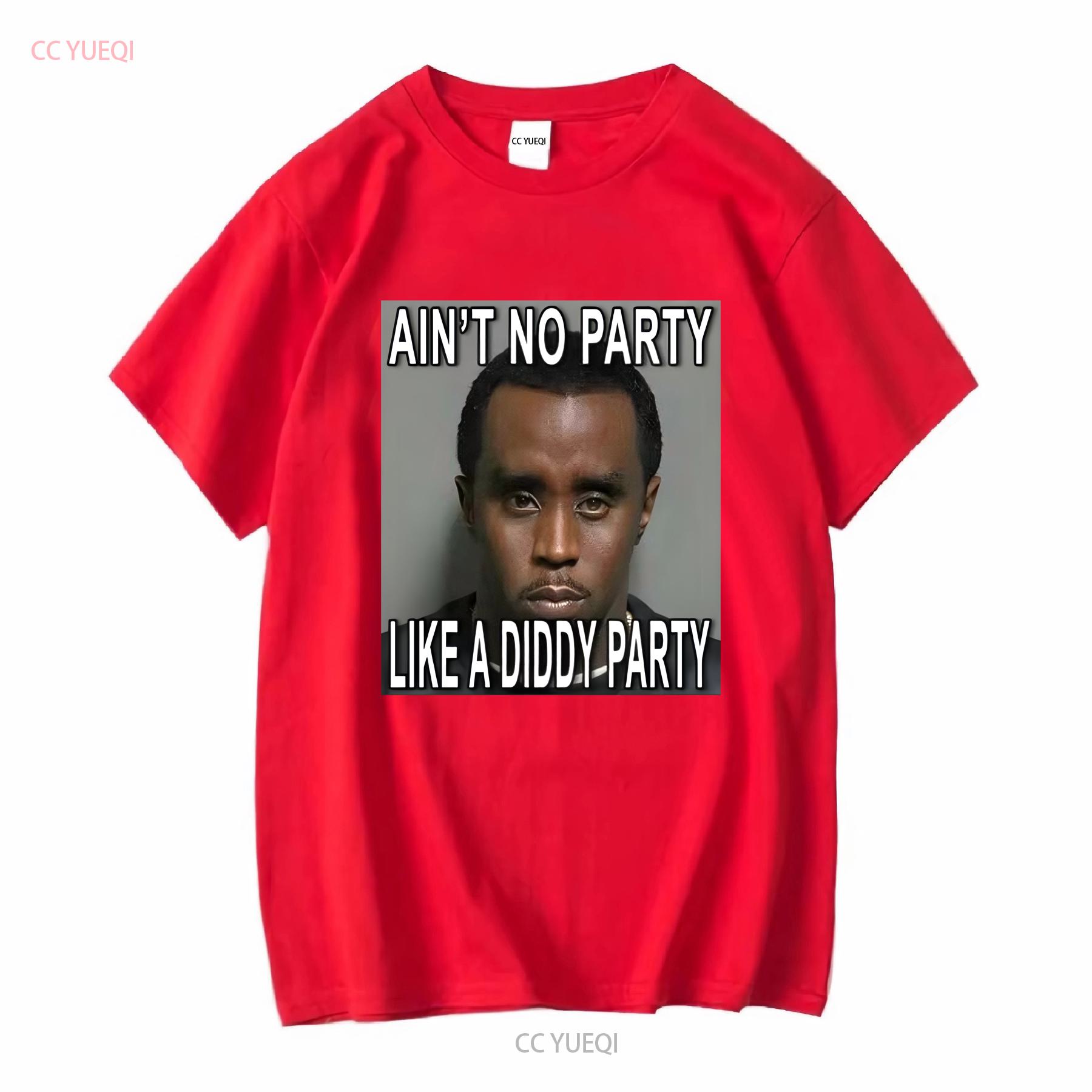 

Aint No Party Like a Diddy Funny T shirt Great new vintage Washed Soft Stylish designer clothes homme Versatile fashion S