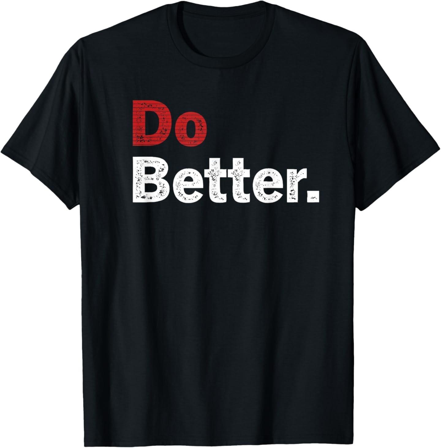Do Better Entrepreneur & Motivation T-Shirt XXXL