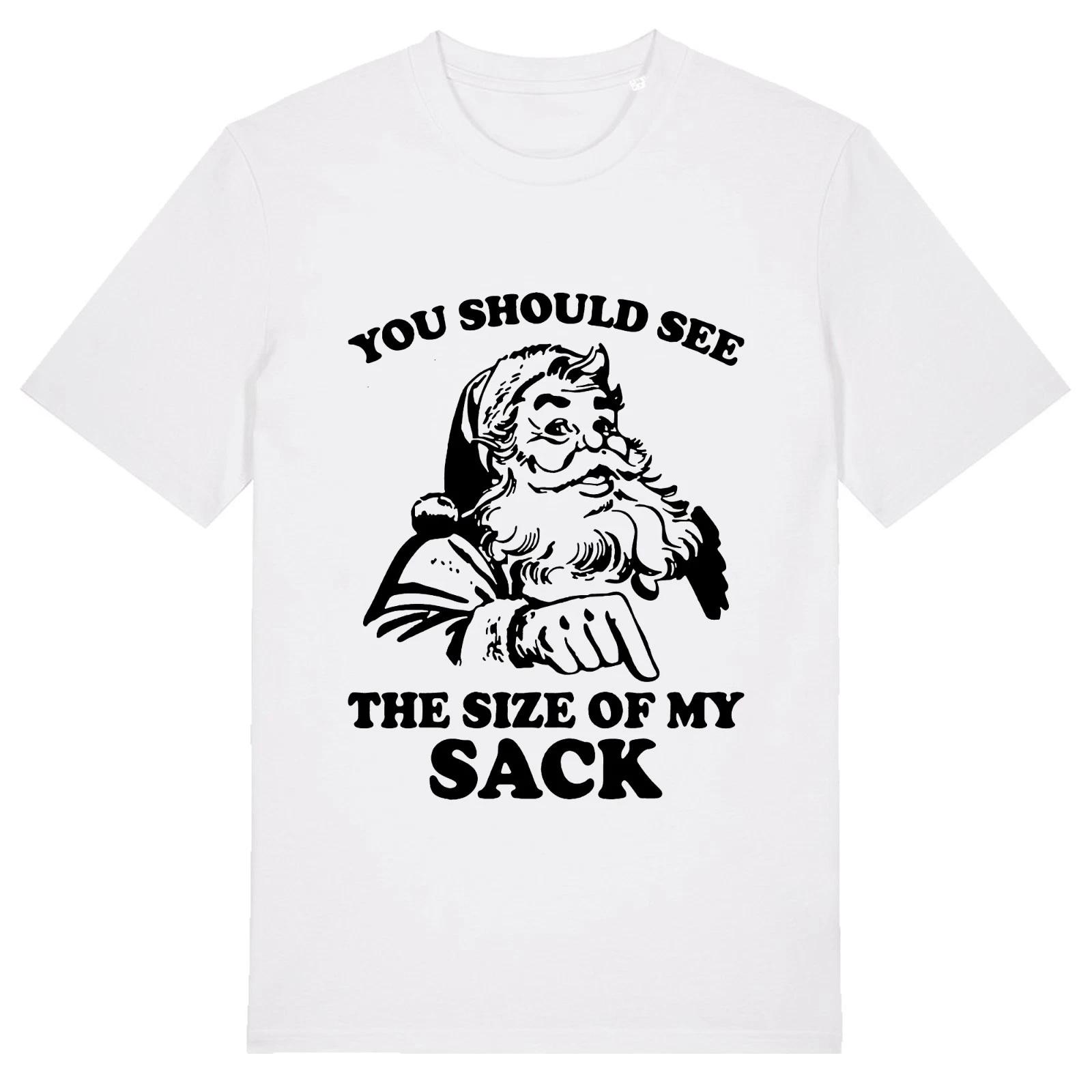 

You Should See The Size of my Sack - Unisex T-Shirt Secret Santa Xmas Christmas S