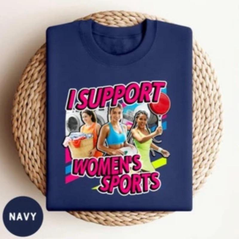 I Support Women's Sport Funny Offensive T-Shirt Washing Cleaning Cooking Graphic Meme Tee Embarrassing Shirt Exchange Gift