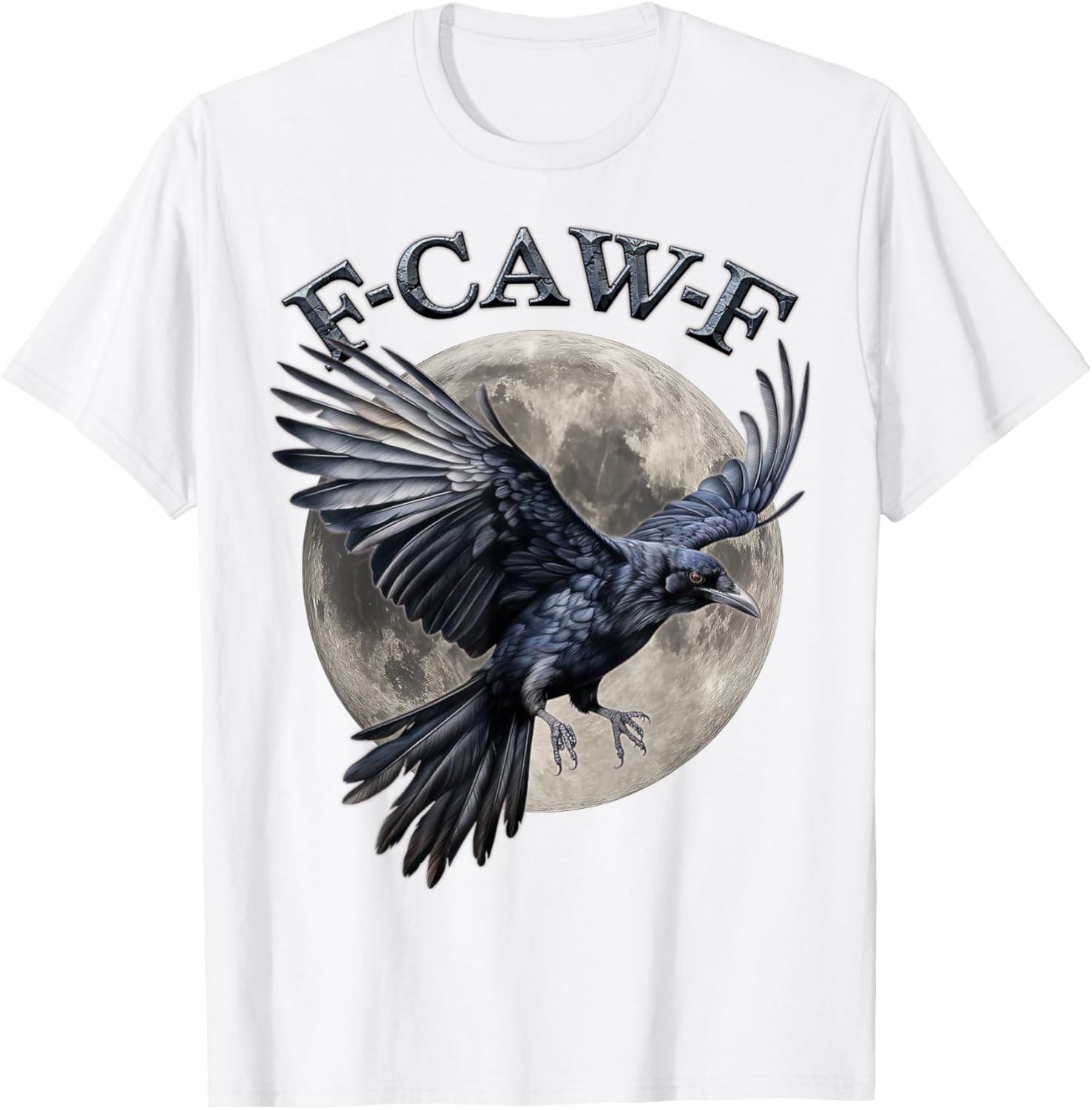 Funny F Caw F Raven Bird Saying Graphic F-Caw-F Crow T-Shirt M