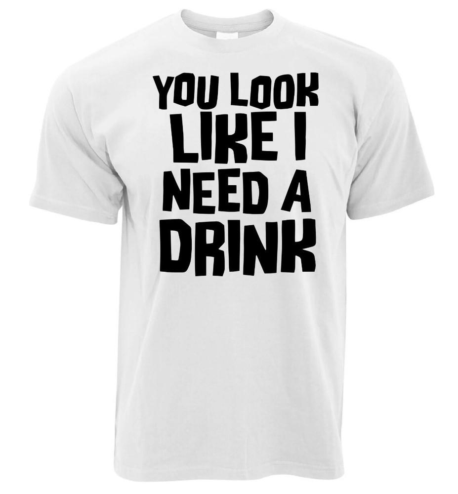 You Look Like I Need A Drink T shirt - Funny  Unisex T-Shirt S