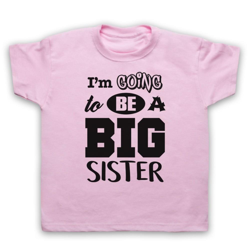 I'M Going To Be A Big Sister New Baby Sibling Slogan Kids Childs T-Shirt