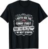 I Gotta See The Candy First Dark Humor T-Shirt