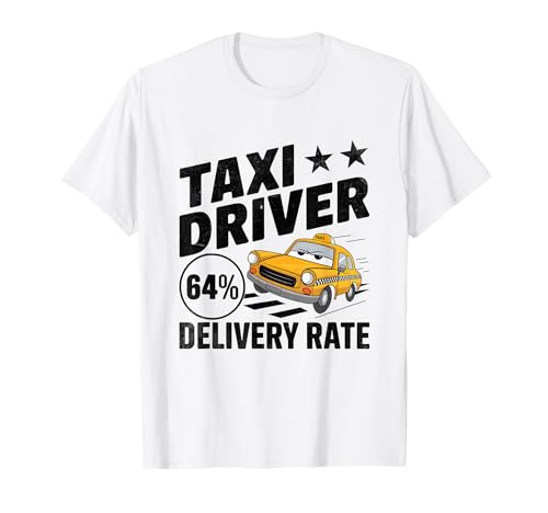 Taxi Driver Delivery Rate Taxi Driver T-Shirt
