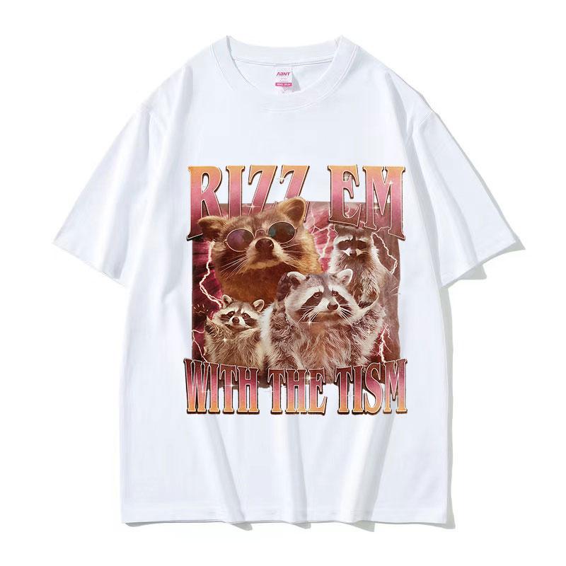 Rizz Em with The Tism Funny Raccoon Meme T Shirt Men Women Harajuku Oversized Cotton Tshirts Retro High Quality Fashion Tshirt