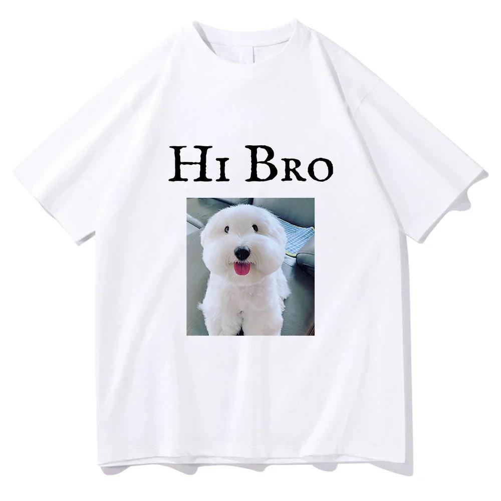 Hi Bro Dog Puppy Tshirt Vintage Funny Women Clothing Harajuku Kawaii Clothes Unisex Tops Graphic T Shirts