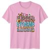 Ive Survived Too Unisexy Storms Unisexs TShirt Resilience Motivational Birthday