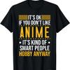 It's Ok If You Don't Like Anime It's Kind Of Smart People T-Shirt