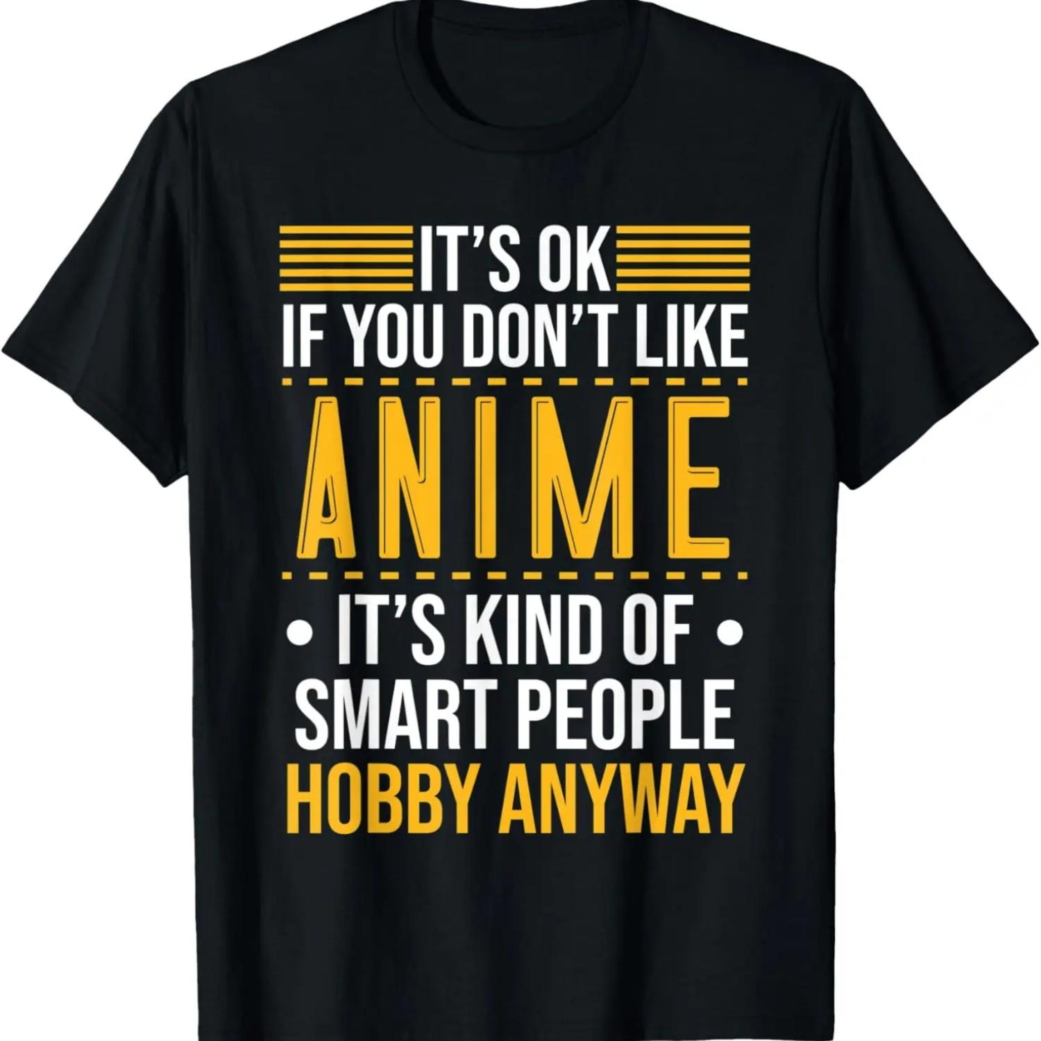 

It s Ok If You Don t Like Anime It s Kind Of Smart People T-Shirt XXXXXL чорний