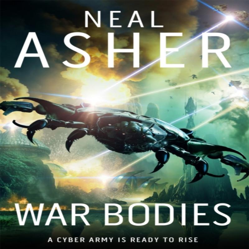 War Bodies by Neal Asher Hardback Book 9781529050080
