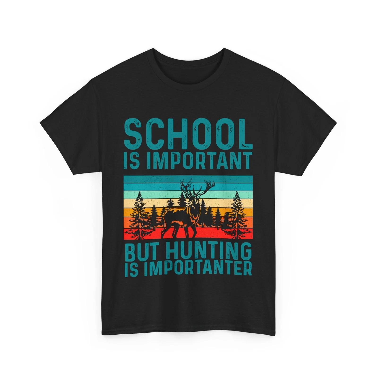 Deer Hunting Shirt, School Is Important But Hunting Is Importanter T-shirt M