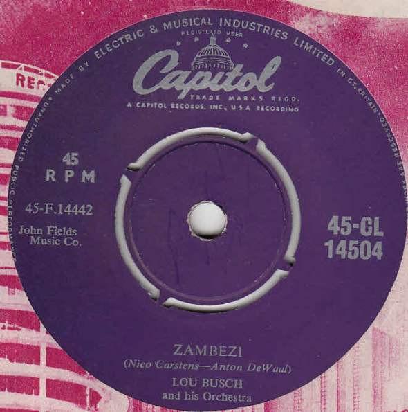 7inch Record LOU BUSCH & HIS ORCHESTRA - Zambezi / Rainbow's End 45CL14504 Capitol Records 1956 UK Jazz Used