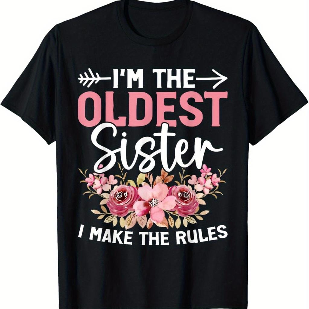 Älteste Schwester Ich Mache Die Regeln Blumen Grafik T-Shirt Weiche Baumwolle Lässiges T-Shirt für Damen