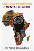 Libro Cultural Perception of Mental Illness : West African Immigrants In Philadelphia Perspective