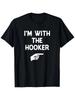 100% Cotton Funny Black T-Shirt "I'm with the Hooker" | Retro American Style Unisex T-Shirt