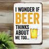 "I Wonder If Beer Thinks About Me Too Funny Beer Sign Bar Pub Decor Durable 8x12 Inches Metal Wall Art Kitchen"