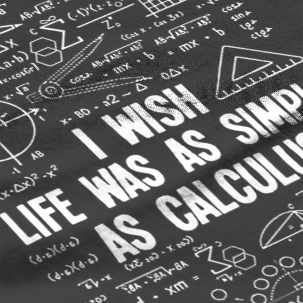 I Wish Life Was As Simple As Calculus Funny Math Lover Gift  T Shirt Men T Shirt Summer  Cotton T-shirt Tees Streetwear Harajuku