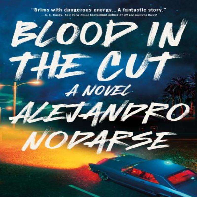 Blood In the Cut by Alejandro Nodarse Hardback Book 9781250326515